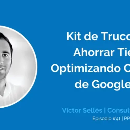 PPC Marketing Podcast: Trucos de Google Ads